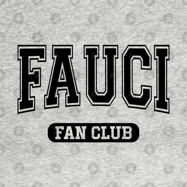 Dr Fauci Fan Club by HeroGifts